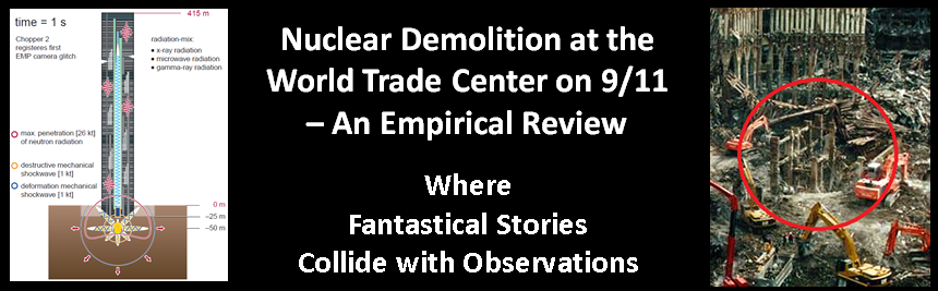 Review of WTC Nuclear Demolition on 9/11. Fantastical Stories Collide with Observations.